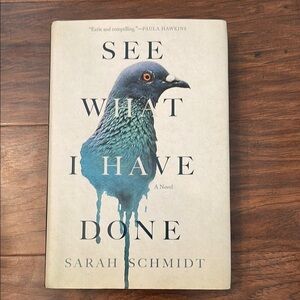 See What I Have Done by Sarah Schmidt